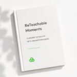 ReTeachable Moments